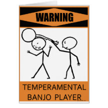 Warning Temperamental Banjo Player Greeting Cards