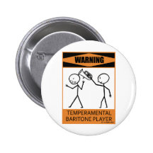 Warning Temperamental Baritone Player Pinback Button
