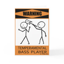 Warning Temperamental Bass Player