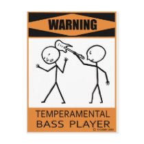 Warning Temperamental Bass Player
