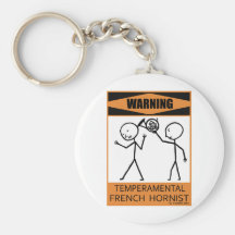 Warning Temperamental French Hornist Key Chain