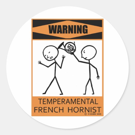 Warning Temperamental French Hornist Sticker