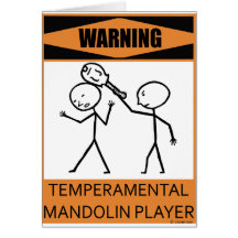 Warning Temperamental Mandolin Player Greeting Card