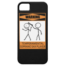 Warning! Temperamental Soprano Sax Player iPhone 5 Covers