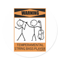 Warning Temperamental String Bass Player