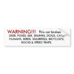 Warning, this car brakes - 2 bumper sticker
