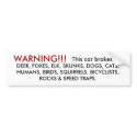 Warning, this car brakes - 2 bumper stickers