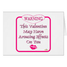 Warning This Valentine May Have Arousing Effects P Greeting Card