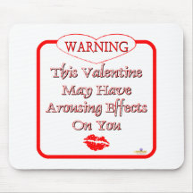 Warning This Valentine May Have Arousing Effects R Mouse Mats