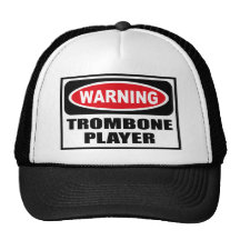 Warning TROMBONE PLAYER Hat