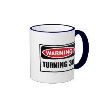Warning TURNING 30 Mug
