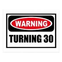Warning TURNING 30 Postcard
