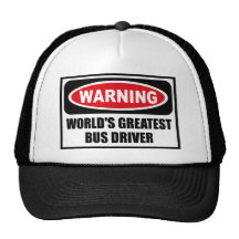 Warning WORLD'S GREATEST BUS DRIVER Hat