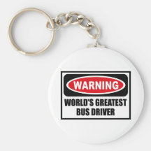 Warning WORLD'S GREATEST BUS DRIVER Key Chain