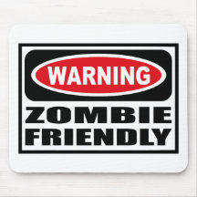 Warning ZOMBIE FRIENDLY Mousepad