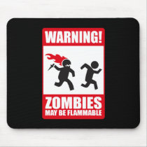 Warning: Zombies are flammable mousepads