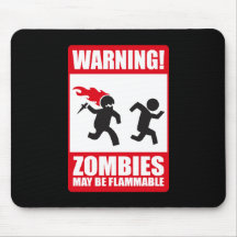 Warning: Zombies are flammable Mouse Pads