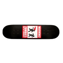 Warning: Zombies are flammable skateboards