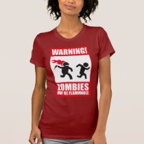 Warning: Zombies are flammable t-shirts