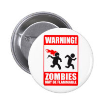 Warning! Zombies May Be Flammable Button