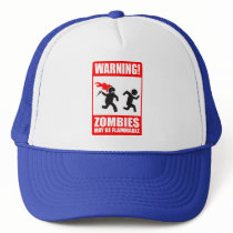 Warning! Zombies May Be Flammable Hat