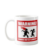 Warning! Zombies May Be Flammable Mug