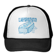 Wash Your Mouth Out Trucker Hats