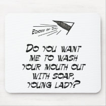 Wash your mouth out with soap mouse pad
