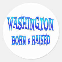 Washington Born & Raised Round Sticker