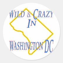 Washington DC - Wild and Crazy Round Sticker