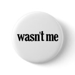 Wasn't Me