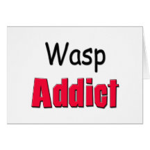 Wasp Addict Greeting Card