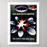 Waste For Explosives Posters