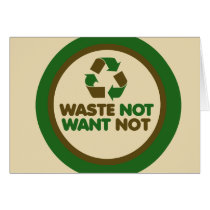 Waste not want not cards