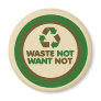 Waste not want not fridge magnet