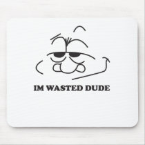 wasted dude mouse pad