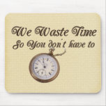 Wasted Time Mouse Pad