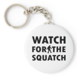 Watch for Squatch Key Chain