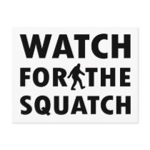 Watch for Squatch