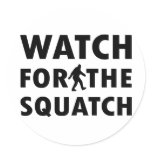 Watch for Squatch Round Sticker