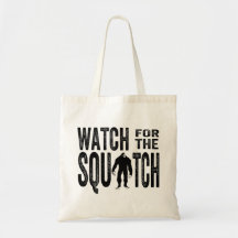 Watch for the Squatch - Funny Bigfoot Canvas Bags