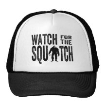 Watch for the Squatch - Funny Bigfoot Hat