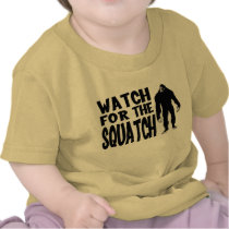 Watch for the SQUATCH! Tees