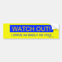 Watch-out Bumper Stickers