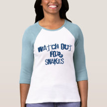 Watch out for snakes! t-shirt