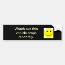 Watch out will stop randomly bumper sticker