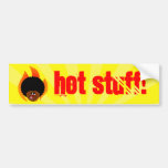 Watch Out You are in the Presence of Hot Stuff Bumper Stickers