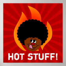Watch Out You are in the Presence of Hot Stuff Print