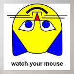 watch your mouse posters