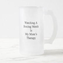 Watching A Boxing Match Is My Mom's Therapy Coffee Mug
